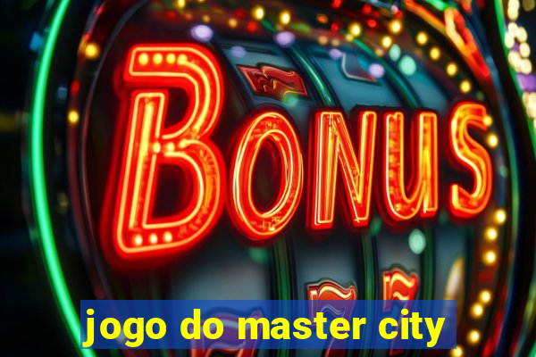 jogo do master city